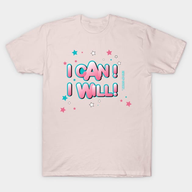 I can I will T-Shirt by heisenbergart